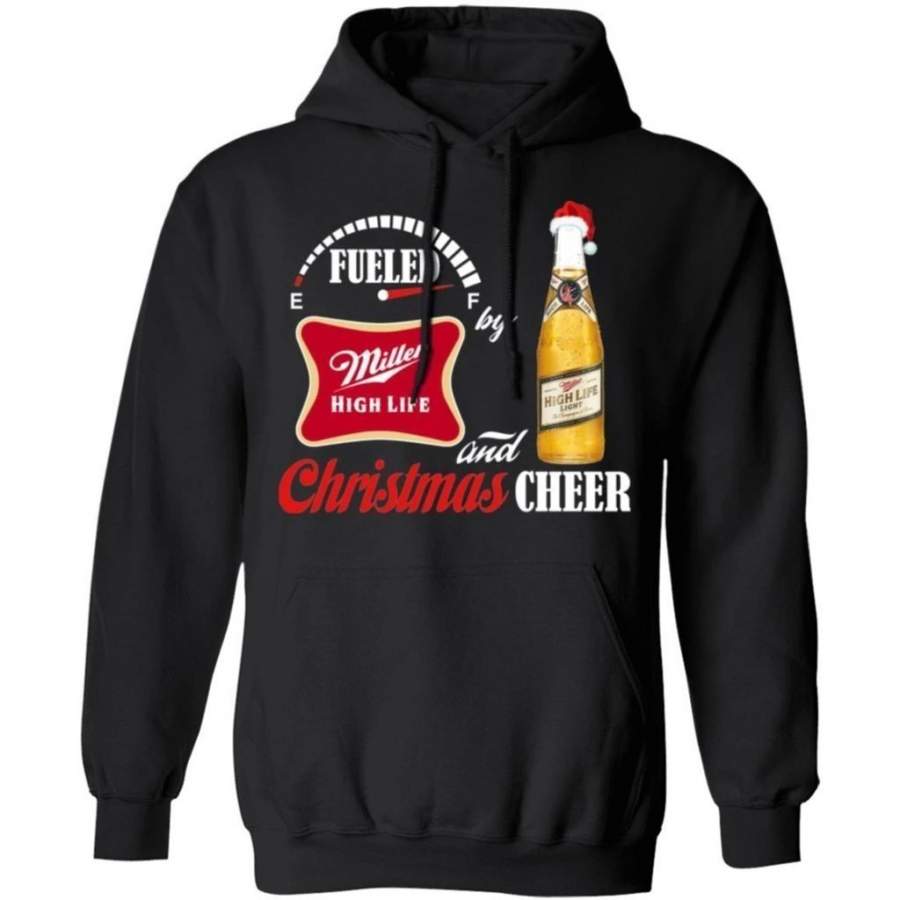 Fueled By Miller High Life Beer And Christmas Cheer Hoodie Funny Gift VA10