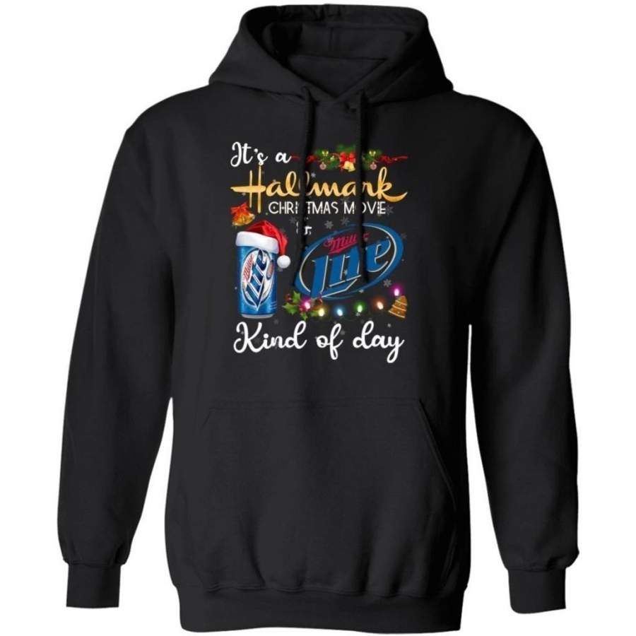 It’s Hallmark Christmas Movie And Miller Lite Beer Kind Of Day Hoodie Funny Gift HA10