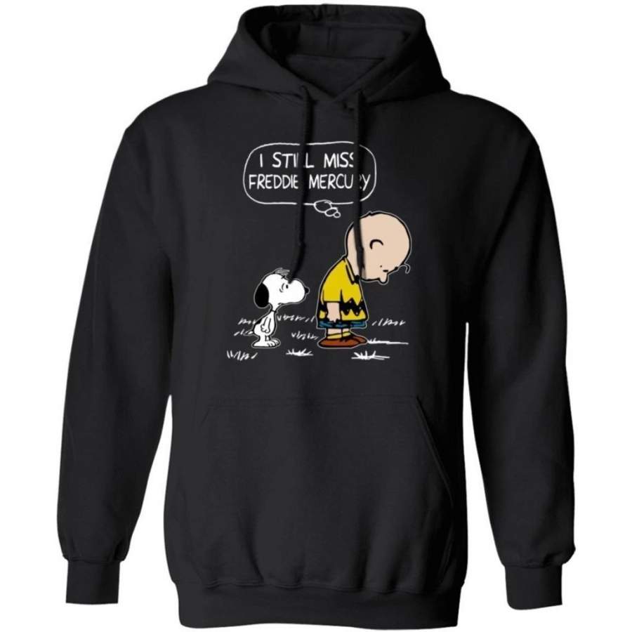 I Still Miss Freddie Mercury Snoopy And Charlie Brown Hoodie Cute Gift MT10