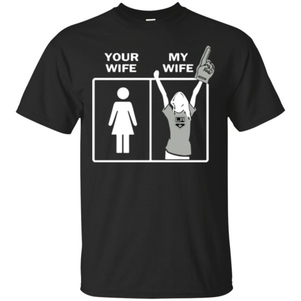 Los Angeles Kings Your Wife My Wife T-shirt