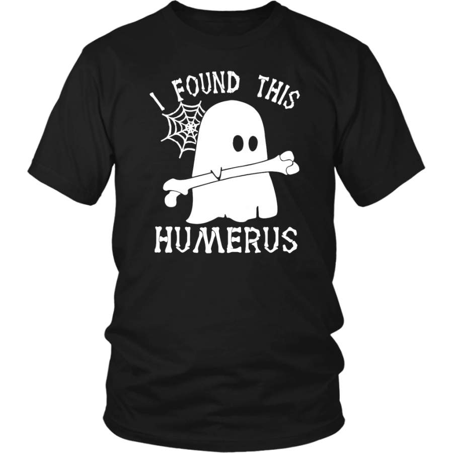 I Found This Humerus Boo Ghost Bone shirts