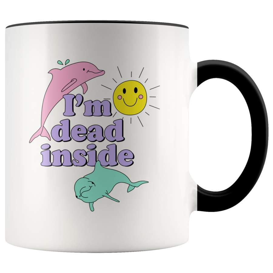 I’m Dead Inside – Cheerful Dolphins and Sunshine Mug