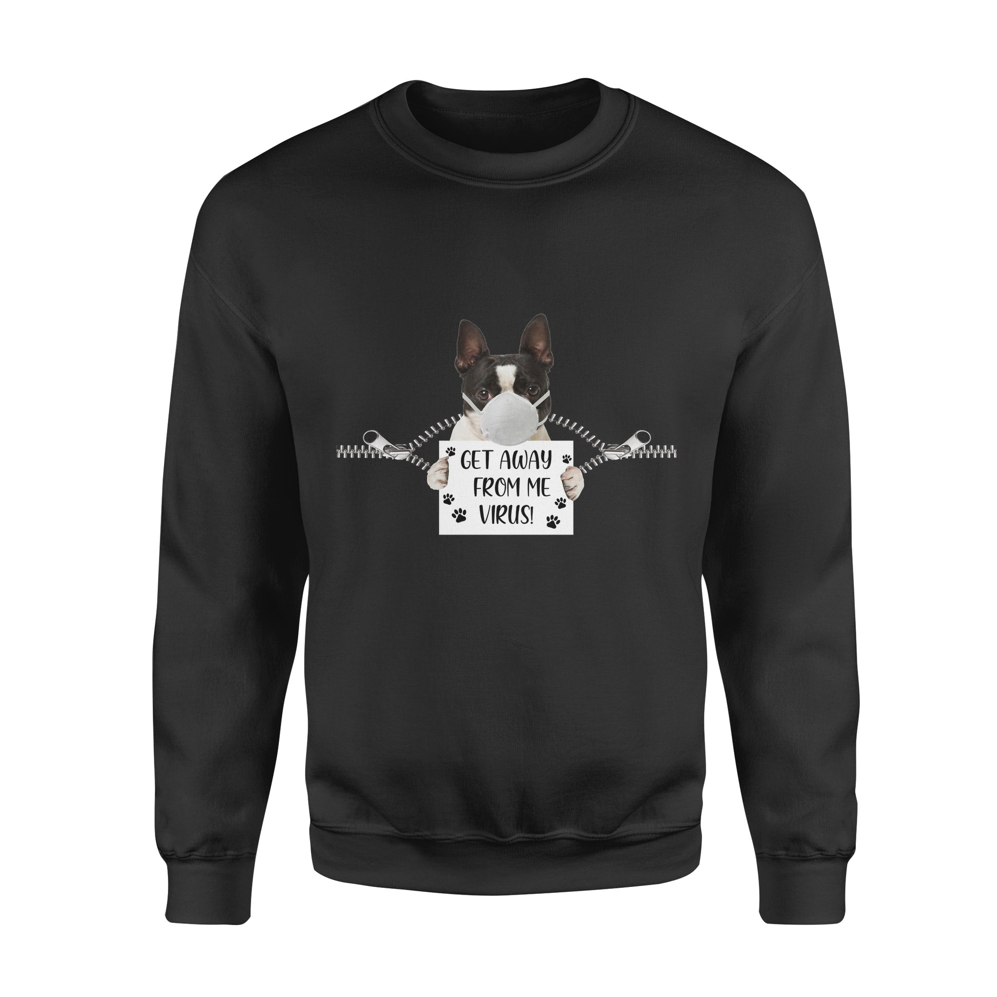 Boston Terrier Get away – Standard Crew Neck Sweatshirt, Gift for him, gift for you, gift for her, gift for dog lover, gift for boston terrier lover