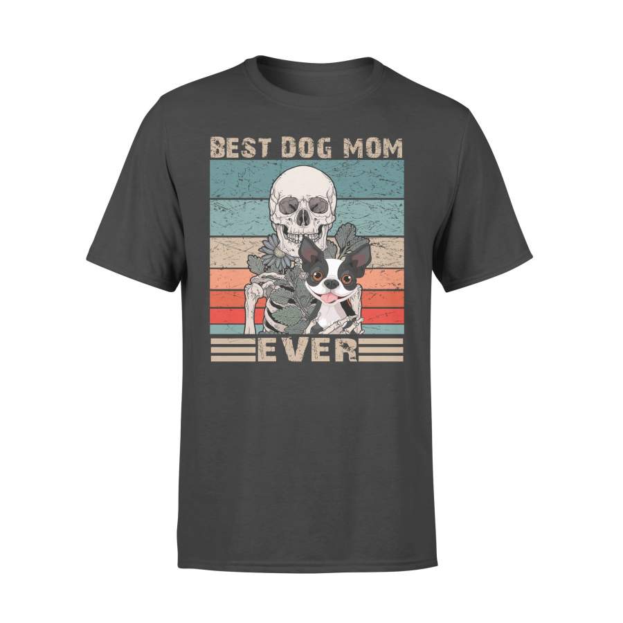 Boston Terrier Best dog mom ever t shirt for womens girls ladies, best gift idea for mother’s day