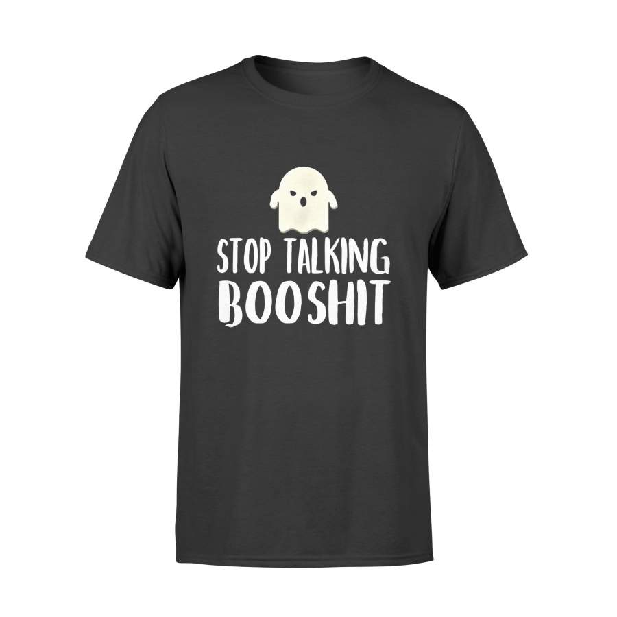 Halloween gift idea Stop Talking Booshit Boo-Shit Funny Ghost T-Shirt – Standard T-shirt