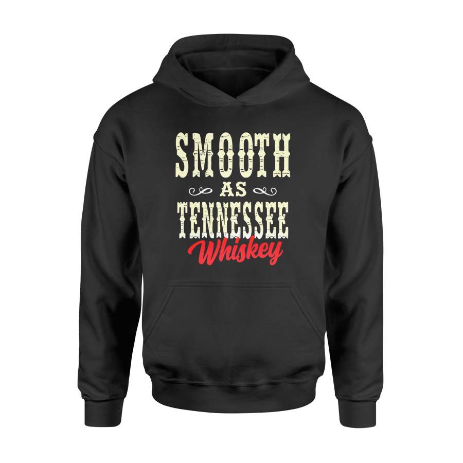 Hobby gift idea Smooth As Tennessee Whiskey T-shirt – Standard Hoodie