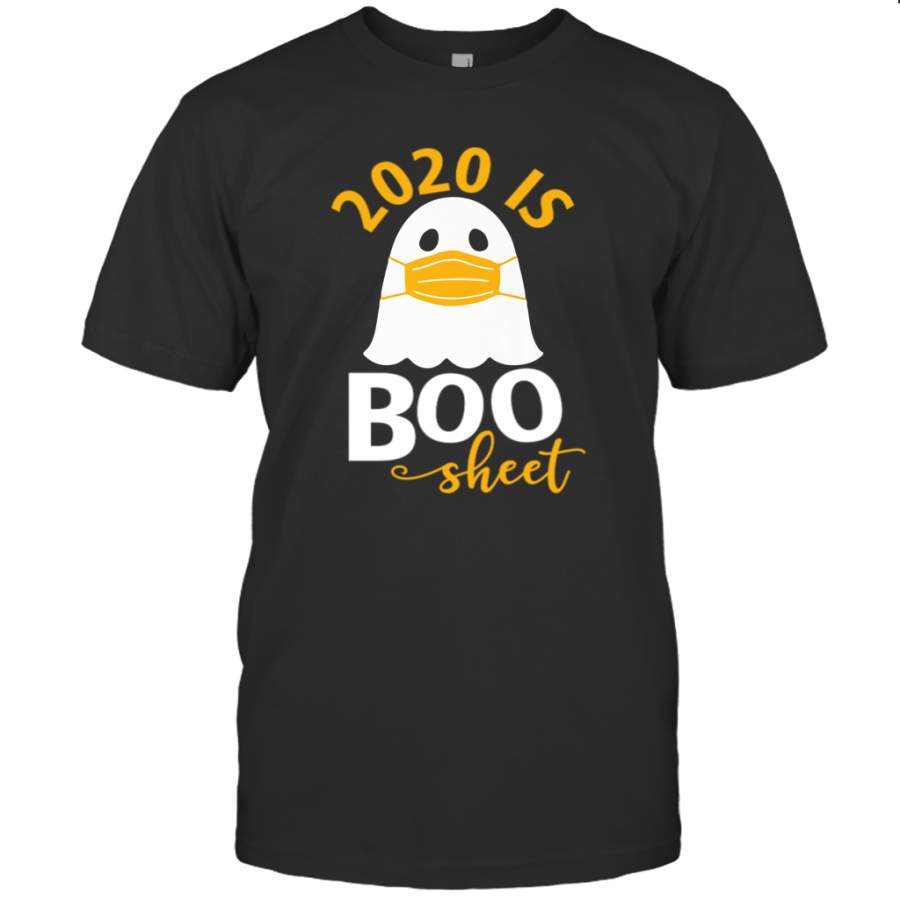 2020 Is Boo Sheet Shirt Funny Halloween Ghost Gifts