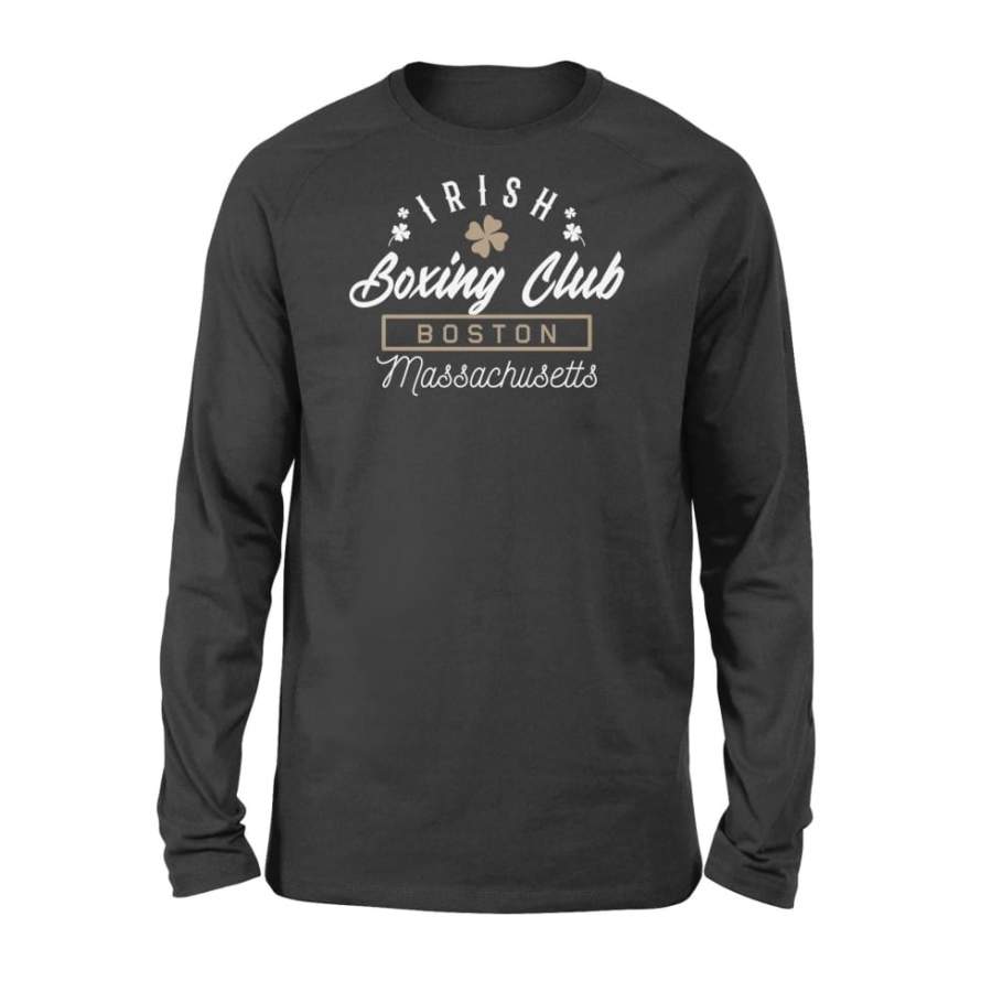 Boston Fighting Gift Design Irish Boxing Gift Idea – Standard Long Sleeve