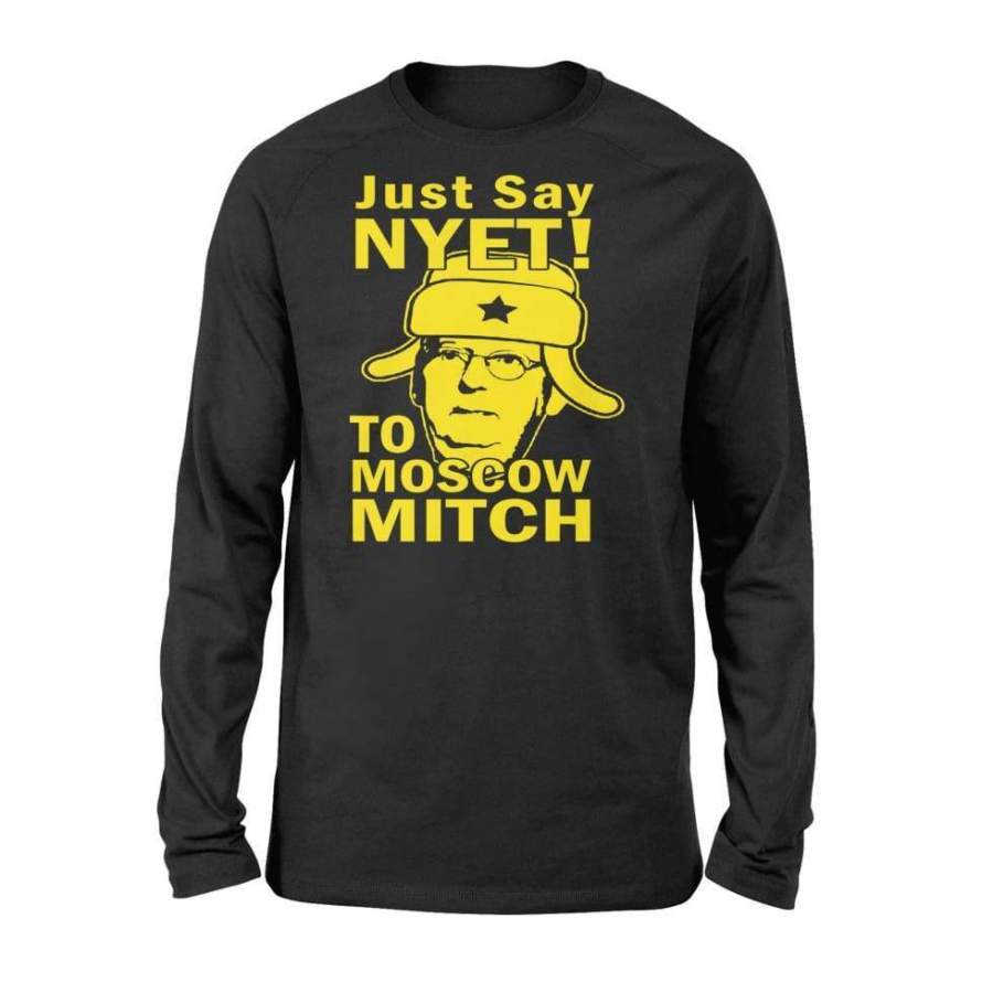 Just Say Nyet To Moscow Mitch Mcconnell 2020 Kentucky Funny – Standard Long Sleeve