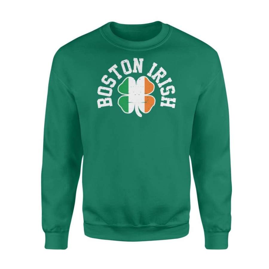 Boston Irish St Patricks Day Irish Flag Shamrock Humor Gift – Standard Fleece Sweatshirt