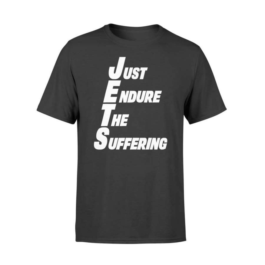 Jetsjust Endure The Suffering Funny New York Football – Standard T-shirt