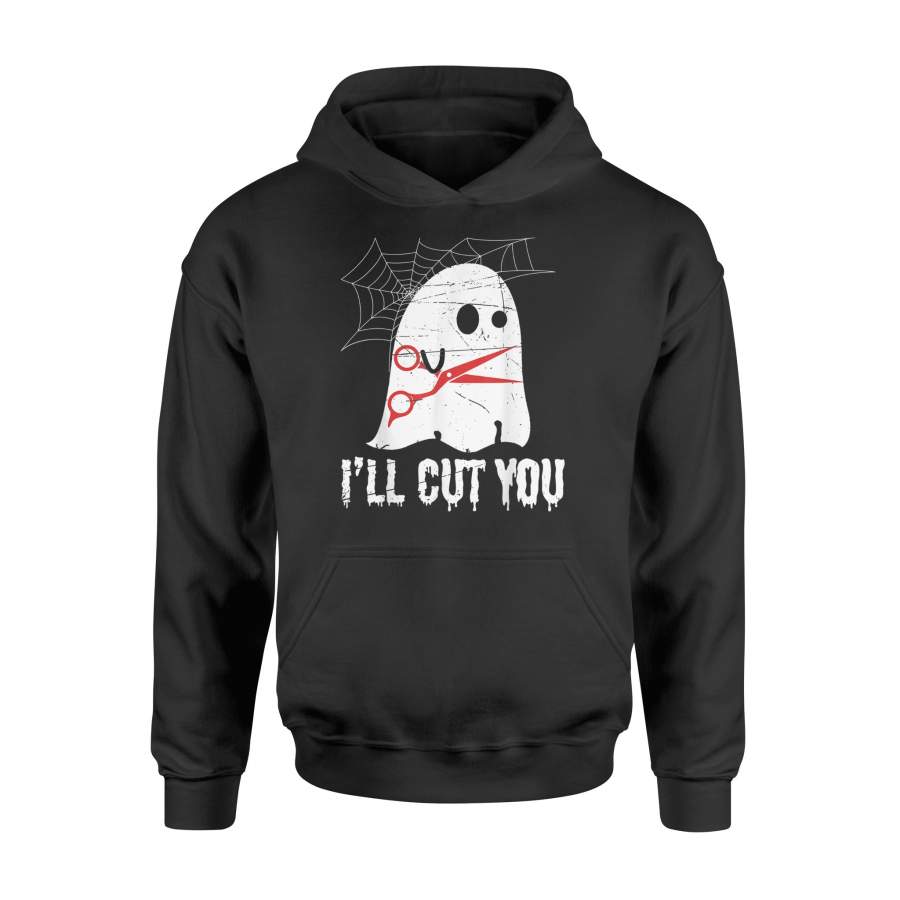 I’ll Cut You Hairstylist Halloween Boo Ghost Funny Gifts Tee – Standard Hoodie