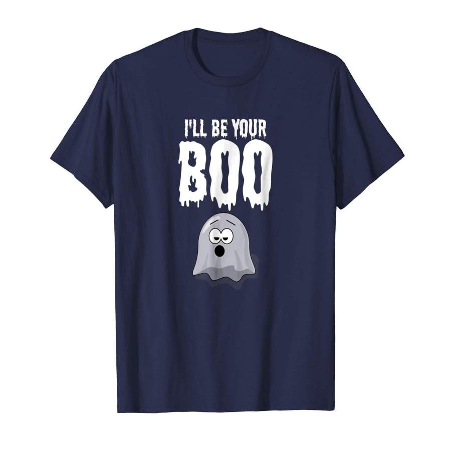 I’LL Be Your Boo Ghost Halloween Shirts