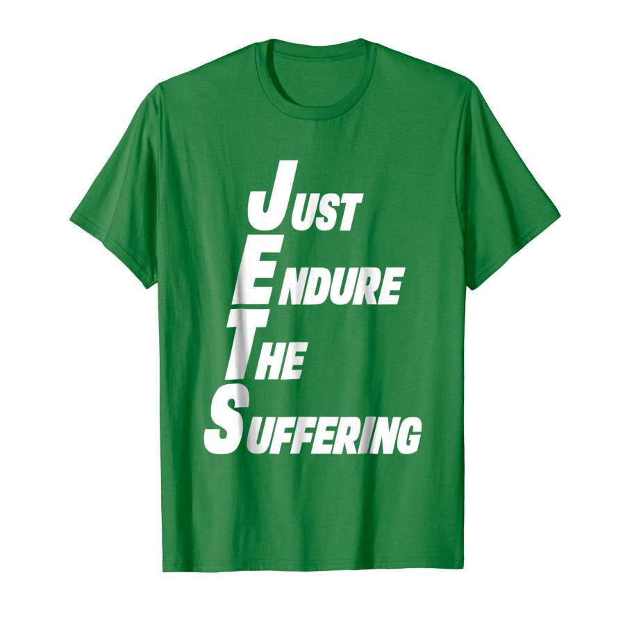 Jets Shirt Just Endure The Suffering Funny New York Football