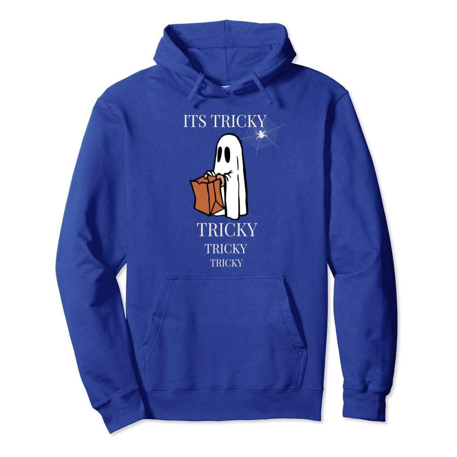 It’s Tricky Tricky Tricky funny Halloween Ghost Hoodie