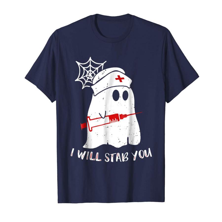 I Will Stab You Funny Nurse Ghost T-shirt Halloween Gift