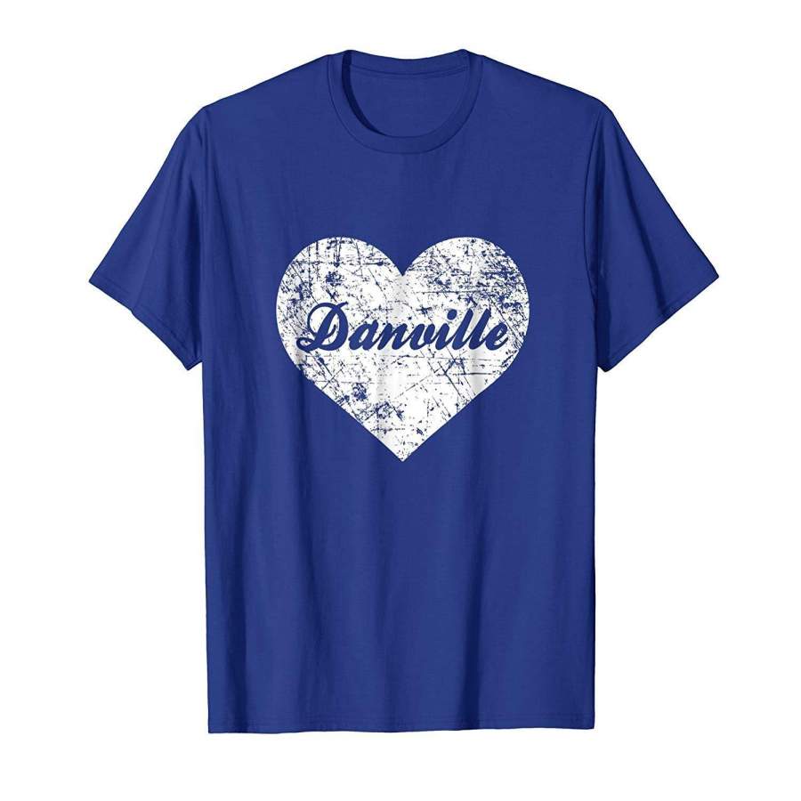 I Love Danville Shirt Funny Cute Kentucky Hometown Gift