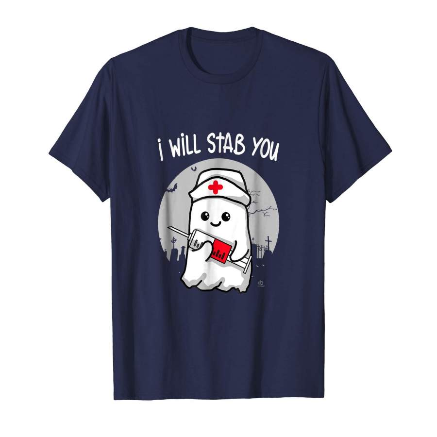 Funny I Will Stab You Nurse Ghost Halloween 2018 Shirt