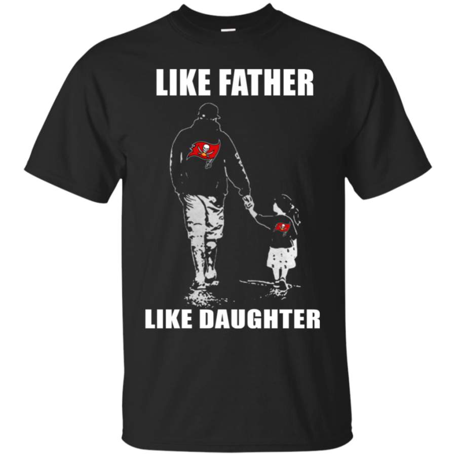 Father’s Day-Like Father Like Daughter – Tampa Bay Buccaneers – Father’s Day Shirt