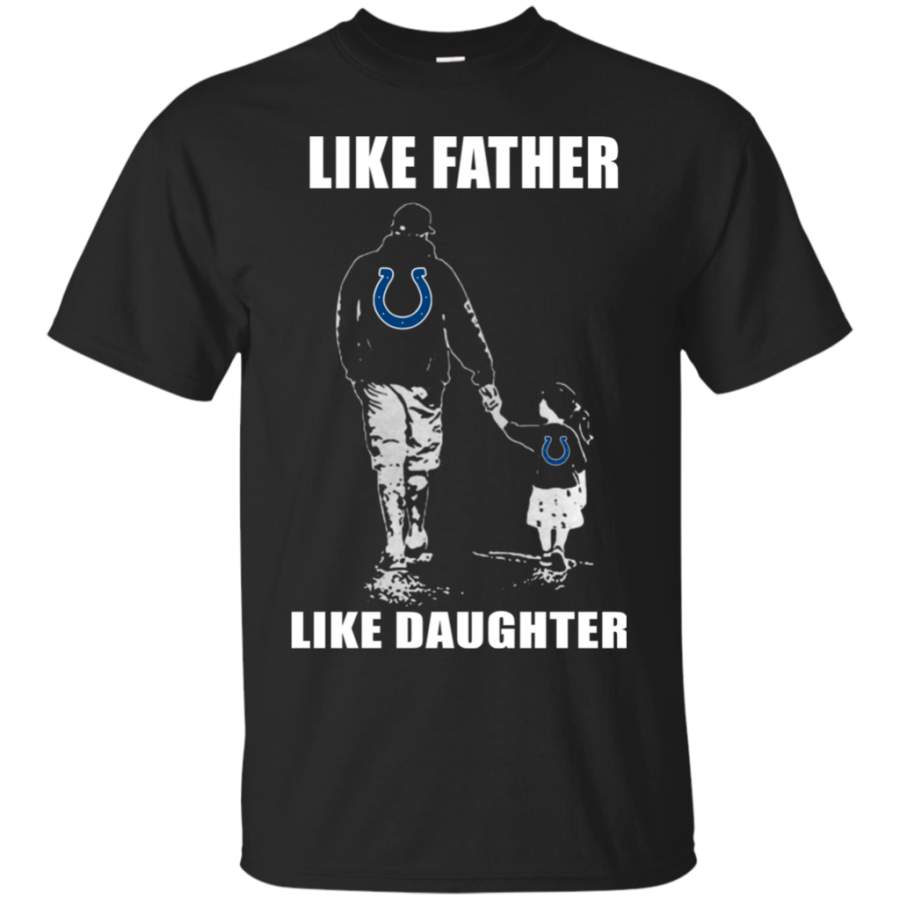 Father’s Day-Like Father Like Daughter – Indianapolis Colts – Father’s Day Shirt