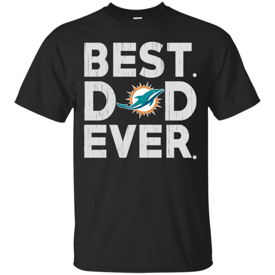 Father’s Day Miami Dolphins- Father’s Day Gift Best Dad Ever Shirt