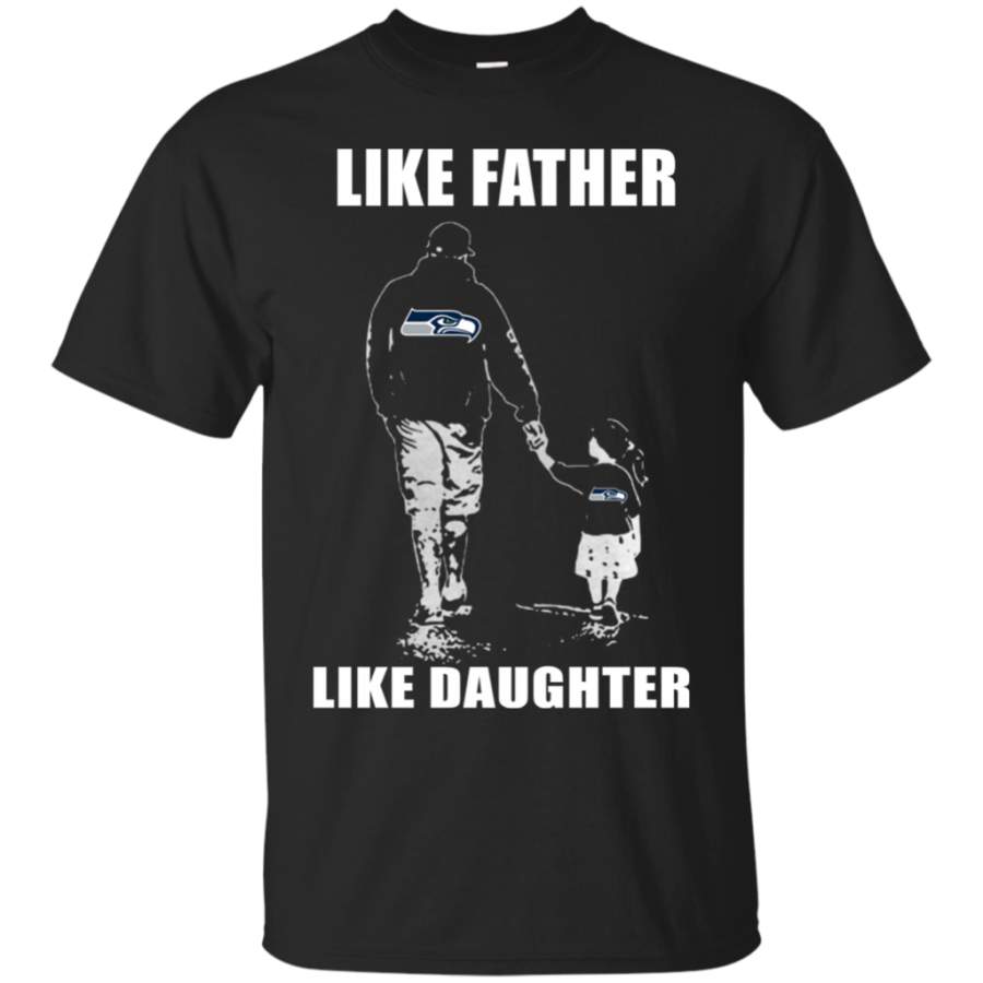 Father’s Day-Like Father Like Daughter – Seattle Seahawks – Father’s Day Shirt