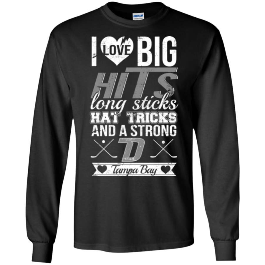 I Love Big Hits Long Sticks Hattricks And A Strong D Tampa Bay shirt shirt