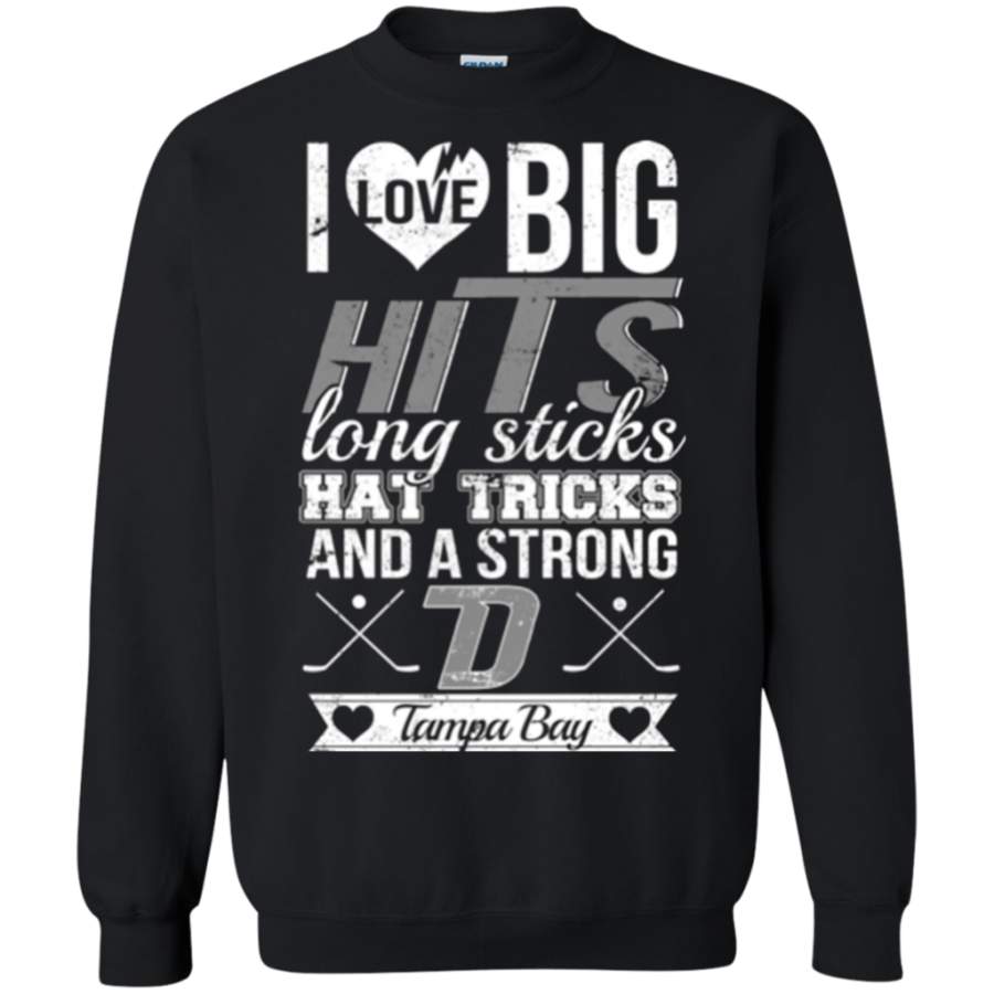 I Love Big Hits Long Sticks Hattricks And A Strong D Tampa Bay shirt Sweatshirt