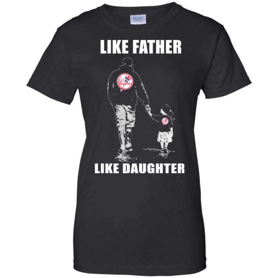 Fortuitous New York Yankees – Like Father Like Daughter – Father’s Day Shirt Ladies’ T-Shirt