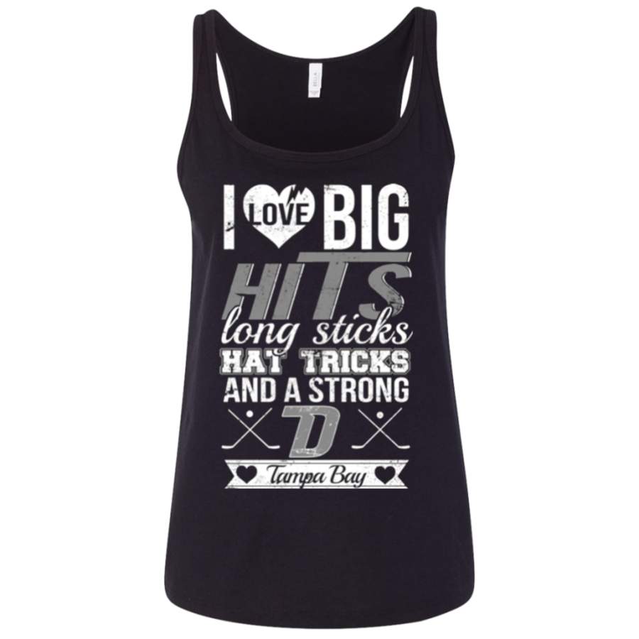 I Love Big Hits Long Sticks Hattricks And A Strong D Tampa Bay shirt Ladies’ Relaxed