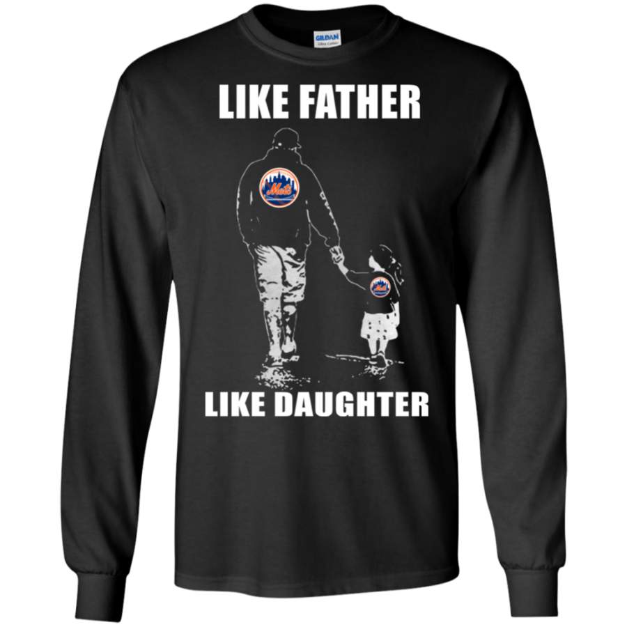 Excellent New York Mets – Like Father Like Daughter – Father’s Day Shirt G240 LS T-Shirt