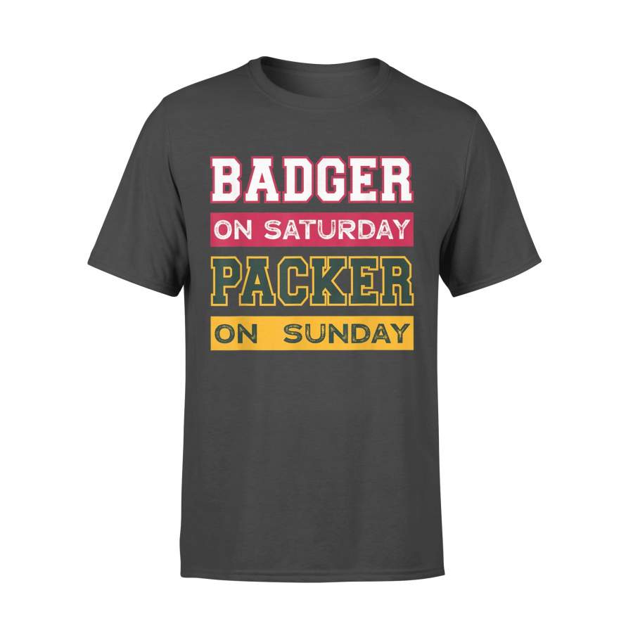 Badger on Saturday Packer on Sunday Green Bay Football – Standard T-shirt