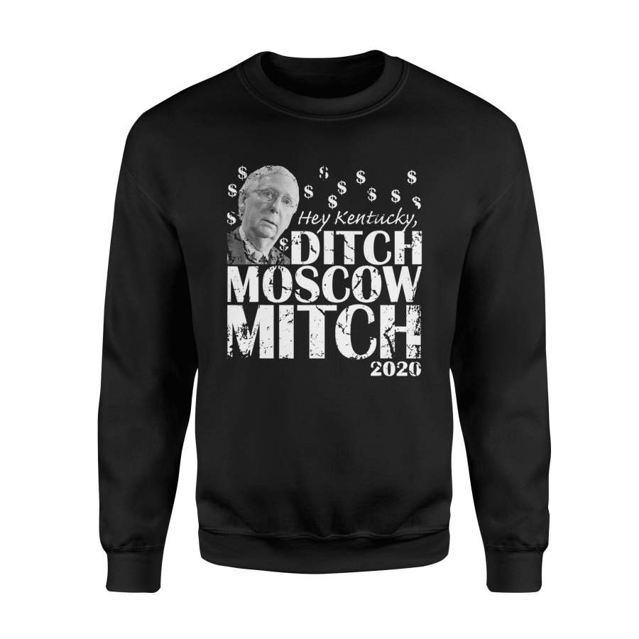 Ditch Moscow Mitch T Shirt McConnell 2020 Kentucky Senate Race USA Shirt – Standard Fleece Sweatshirt