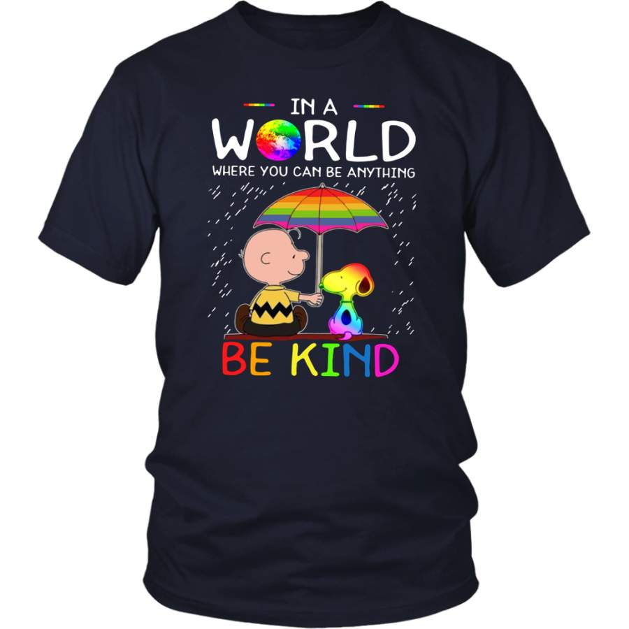 Charlie Brown- Snoopy In A World Where You Can Be Anything- Be Kind lgbt Shirt SUPPORT LGBT