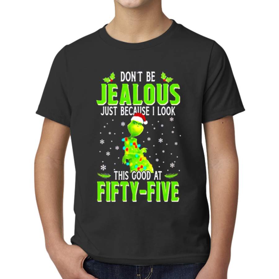 Grinch Don’t Be Jealous Just Because I Look This Good At Fifty-five T-shirt Young T-Shirts