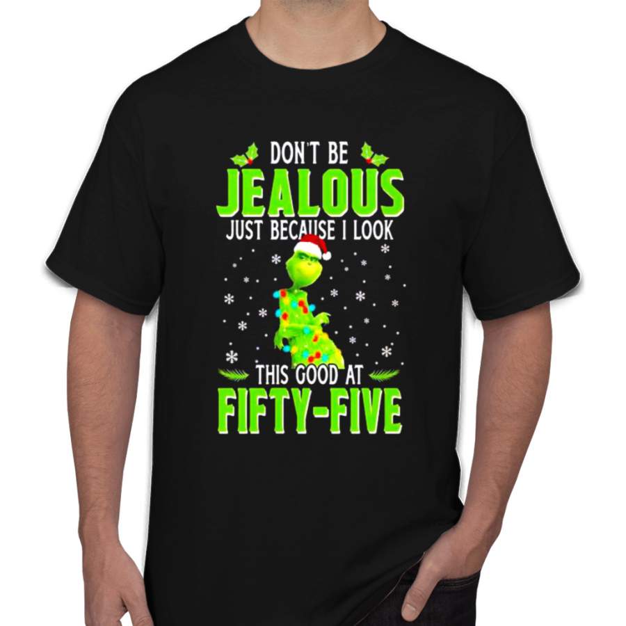 Grinch Don’t Be Jealous Just Because I Look This Good At Fifty-five T-shirt Men’s T-Shirts