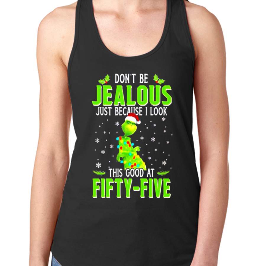 Grinch Don’t Be Jealous Just Because I Look This Good At Fifty-five T-shirt Women’s Tank Tops