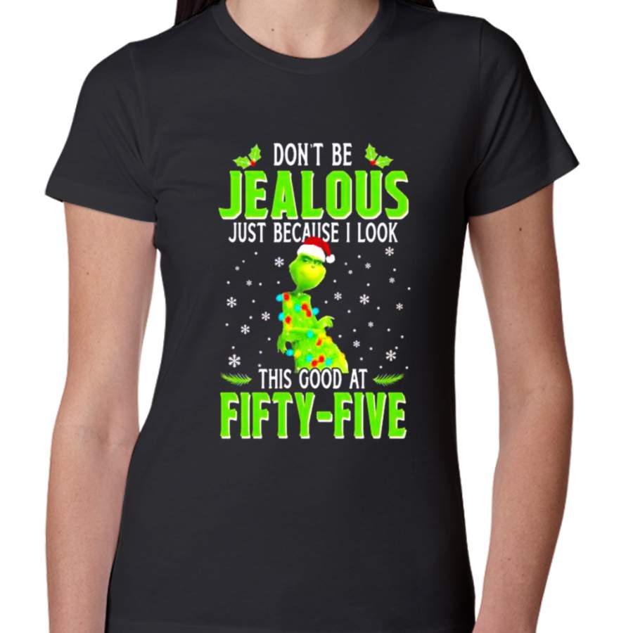 Grinch Don’t Be Jealous Just Because I Look This Good At Fifty-five T-shirt Women’s T-Shirts