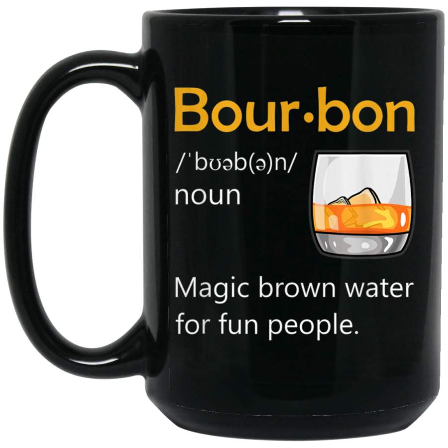 Bourbon Definition Drinking Quote Magic Brown Water Kentucky 15 oz Black Mug