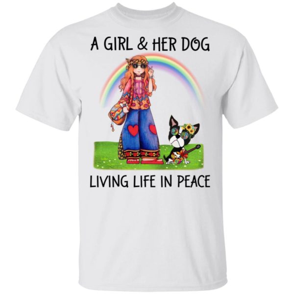 A Girl and Her Boston Terrier Living Life In Peace T-Shirt