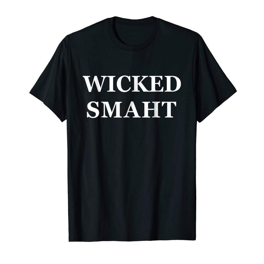 Cutest Boston Wicked Smaht Smart Funny Massachusetts Chowda For Men and Women T-Shirt, Quotes T Shirt, Funny t shirt