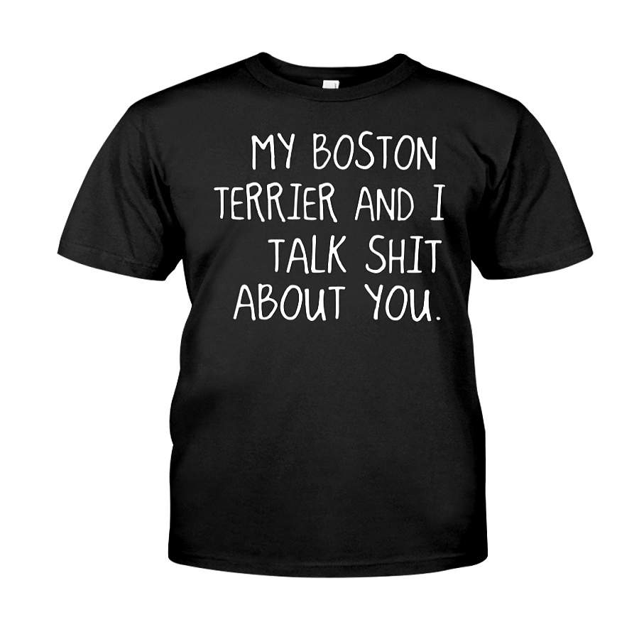 I Talk Shit Boston Terrier Classic T-shirt – T-Shirt