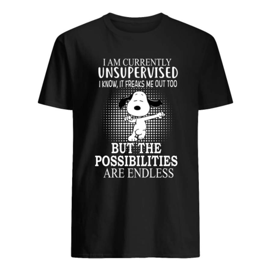 I Am Currently Unsupervised I Know, It Freaks Me Out Too But The Possibilities Are Endless – Snoopy Classic T-shirt Unisex Shirt For Women/men – T-Shirt