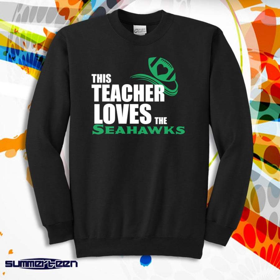 Great This Teacher Loves The Seahawks Seattle Seahawks Men’S Sweatshirt