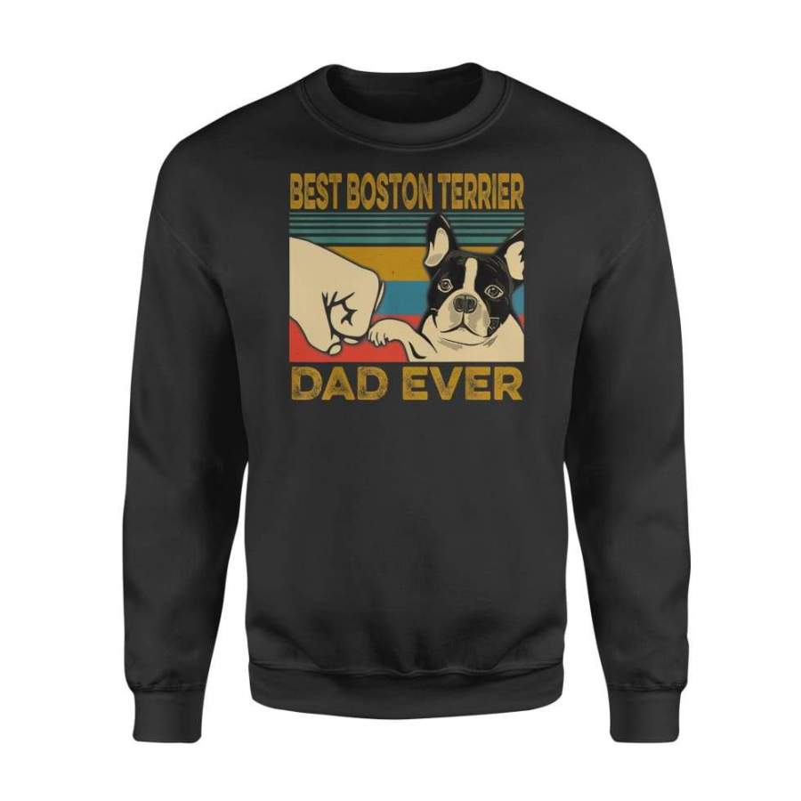 Best Boston Terrier Dad Ever For Dog Lover – Standard Fleece Sweatshirt