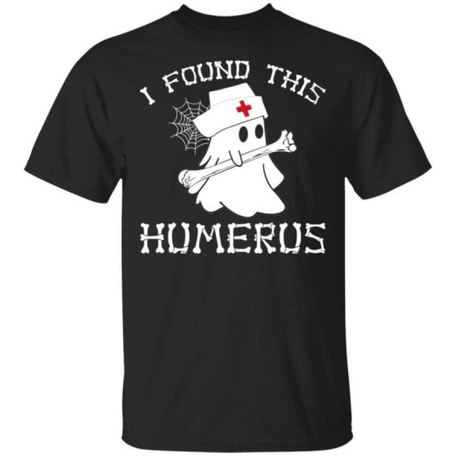 I Found This Humerus Boo Ghost Hold Bone Nurse Halloween Shirt