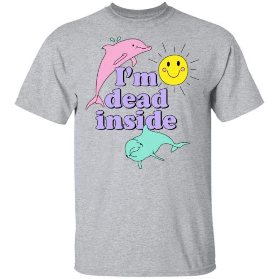 I'm Dead Inside shirt Cheerful Dolphins and Sunshine T Shirt – Cool Amazing Fashion