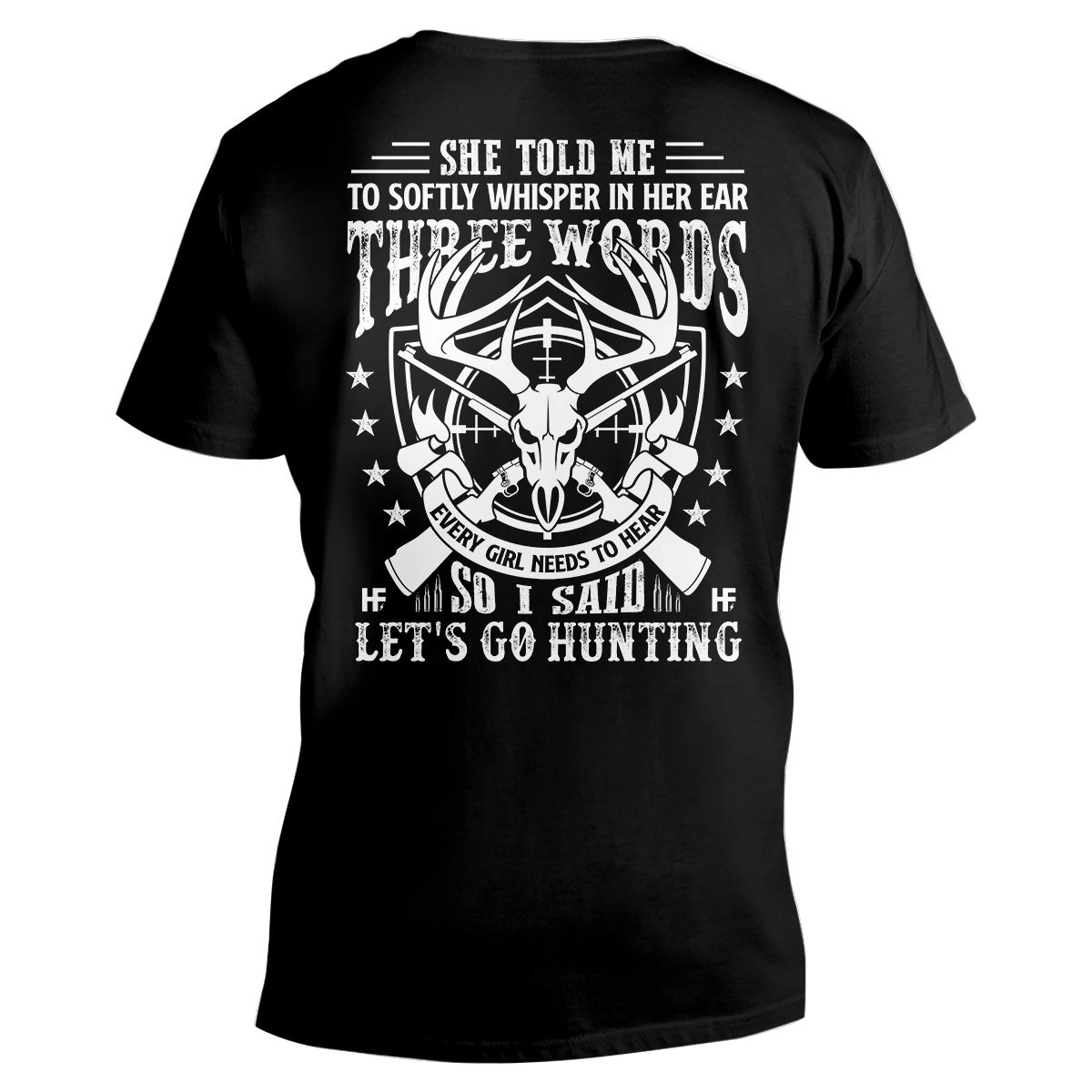 Let’s Go Hunting Back Unisex T Shirt | Full Size | Adult | Black | H5654