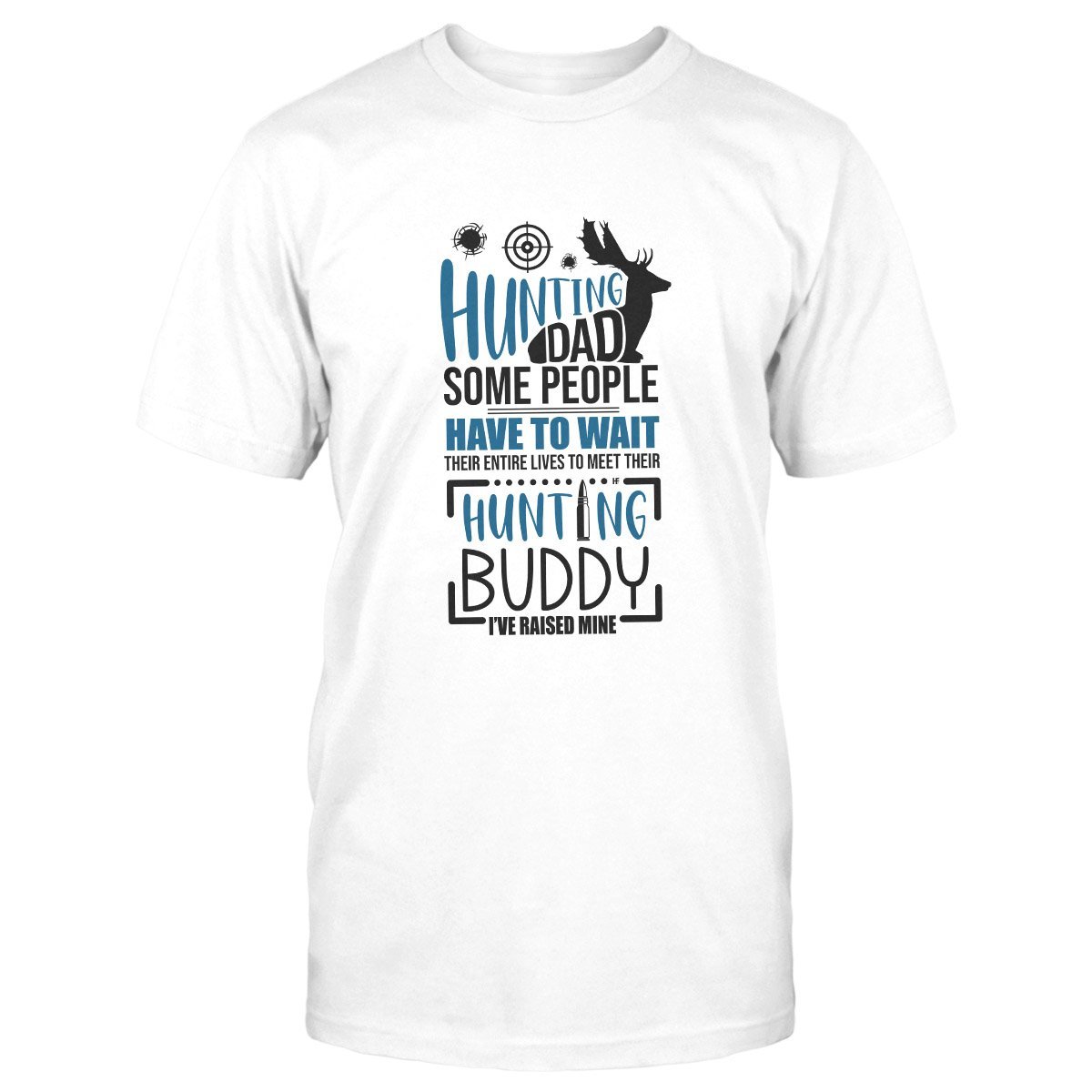 Hunting Dad Funny Unisex T Shirt | Full Size | Adult | White | H5656