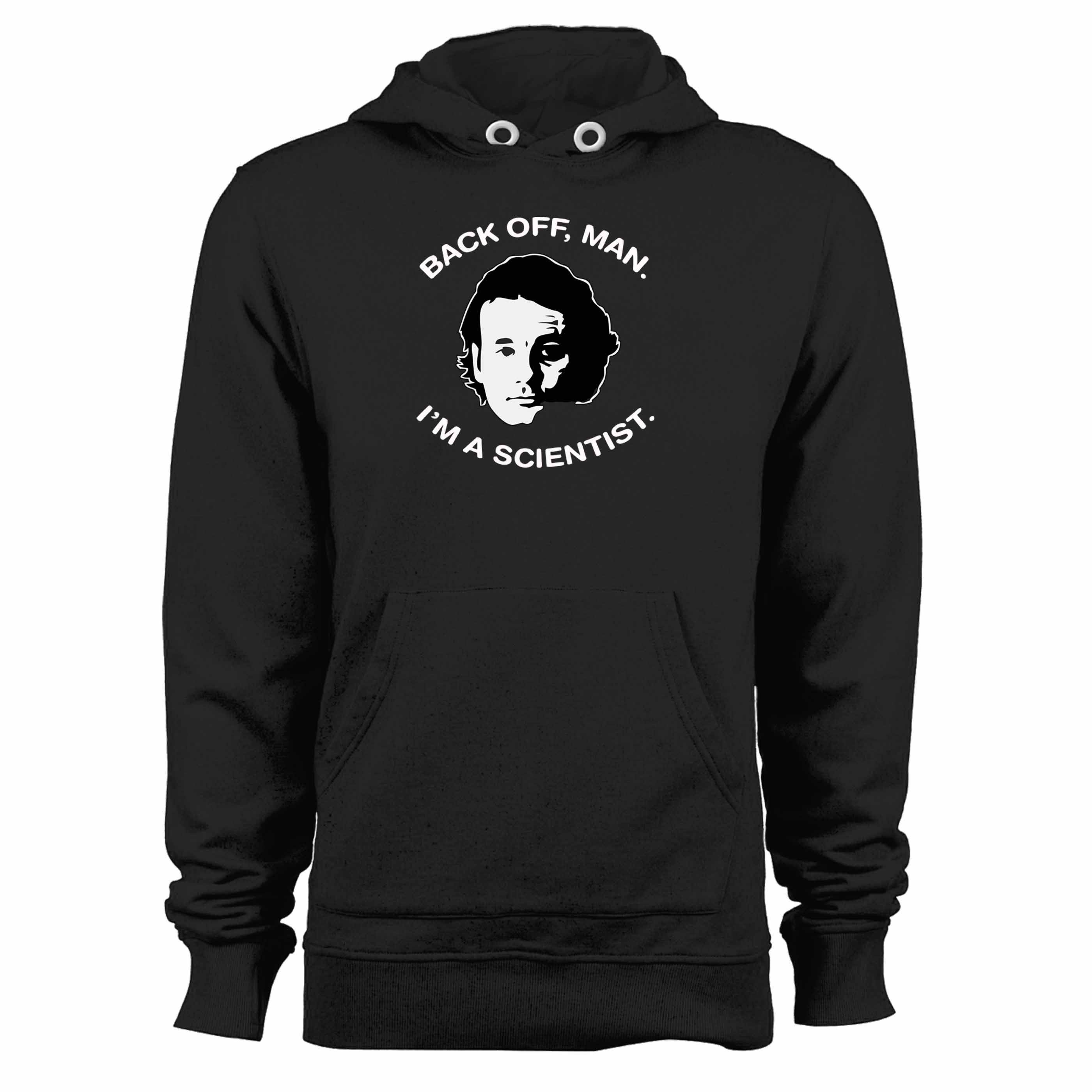 Back Off Man I’m A Scientist Bill Murray Ghostbusters Unisex Hoodie